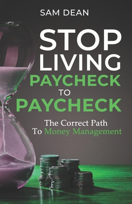 Stop Living Paycheck to Paycheck: The Correct P... B08CP7JJ54 Book Cover