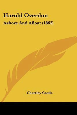 Harold Overdon: Ashore And Afloat (1862) 1436866561 Book Cover