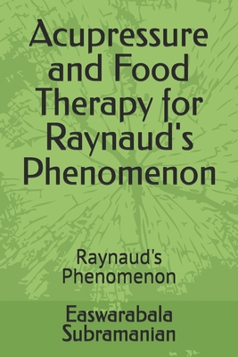 Acupressure and Food Therapy for Raynaud's Phen... B0CX8CTKX3 Book Cover