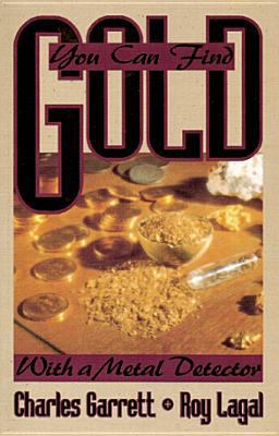 You Can Find Gold: With a Metal Detector: Prosp... B0028IGH5O Book Cover