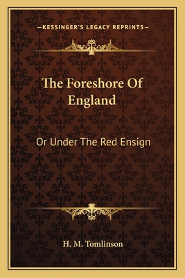 The Foreshore Of England: Or Under The Red Ensign 1163699691 Book Cover