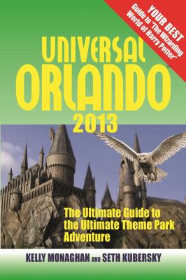 Universal Orlando 2013: The Ultimate Guide to t... 1937011208 Book Cover