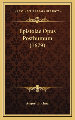 Epistolae Opus Posthumum (1679) [Latin] 1166115674 Book Cover