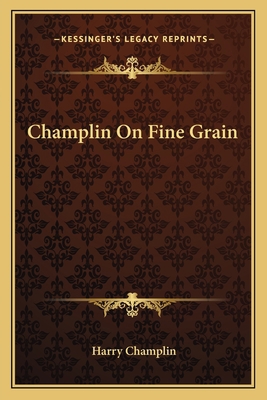 Champlin On Fine Grain 116380648X Book Cover