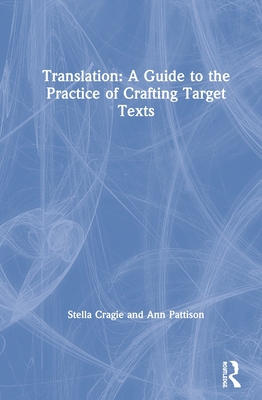 Translation: A Guide to the Practice of Craftin... 1138354201 Book Cover