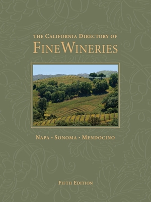 The California Directory of Fine Wineries: Napa... 0972499350 Book Cover