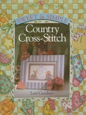 Sweet and Simple Country Cross-Stitch 0806993413 Book Cover