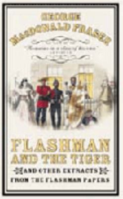 Flashman and the Tiger and Other Extracts from ... 0002259516 Book Cover