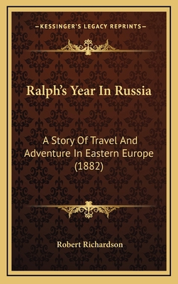 Ralph's Year in Russia: A Story of Travel and A... 1165041553 Book Cover