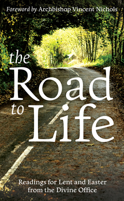 The Road to Life: Reading for Lent and Easter f... 0007424647 Book Cover