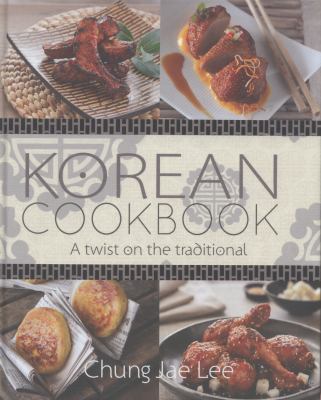 Korean Cookbook: A Twist on the Traditional 1742573355 Book Cover