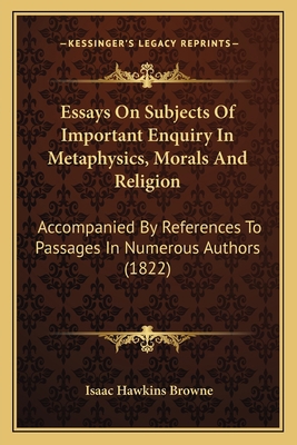 Essays On Subjects Of Important Enquiry In Meta... 1167028392 Book Cover