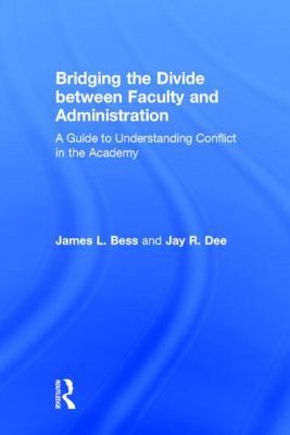 Bridging the Divide between Faculty and Adminis... 0415842719 Book Cover