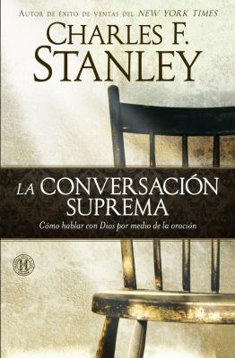 La conversación suprema = Supreme Conversation [Spanish] 1451691157 Book Cover