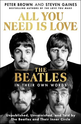 All You Need Is Love: The Beatles in Their Own ... 1250285011 Book Cover