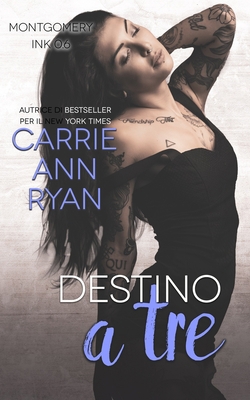 Destino a tre: Montgomery Ink [Italian] 1636951104 Book Cover