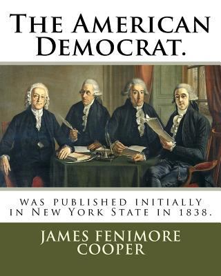 The American Democrat.: was published initially... 1718756615 Book Cover