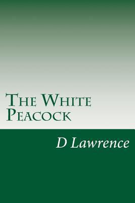 The White Peacock 150240298X Book Cover