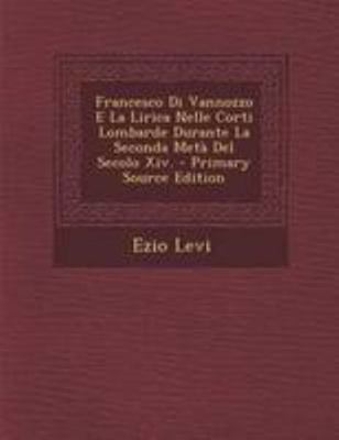 Francesco Di Vannozzo E La Lirica Nelle Corti L... [Italian] 1294308890 Book Cover