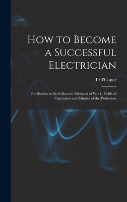 How to Become a Successful Electrician; the Stu... 101566914X Book Cover