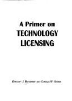 A Primer on Technology Licensing 1888206063 Book Cover