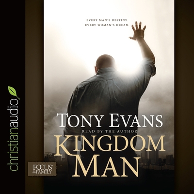 Kingdom Man: Every Man's Destiny, Every Woman's... 1504668804 Book Cover
