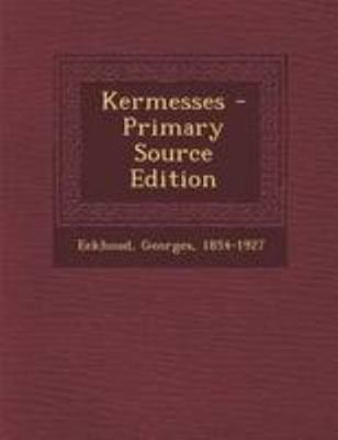 Kermesses - Primary Source Edition [French] 129507415X Book Cover