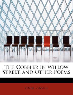 The Cobbler in Willow Street, and Other Poems 1241289212 Book Cover