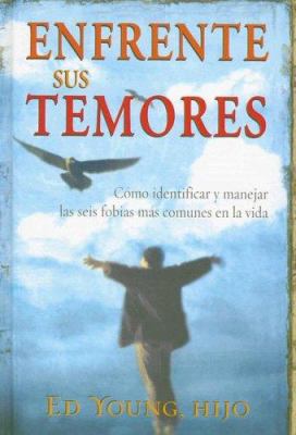 Enfrente Sus Temores: Como Identificar y Maneja... [Spanish] 031146176X Book Cover