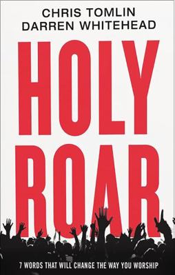 Holy Roar: 7 Words That Will Change the Way You... 140021226X Book Cover