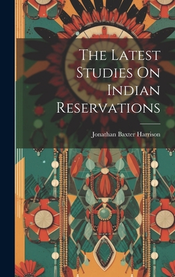 The Latest Studies On Indian Reservations 1020730277 Book Cover