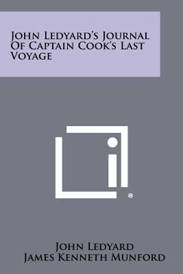 John Ledyard's Journal Of Captain Cook's Last V... 1258431777 Book Cover