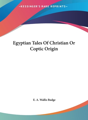 Egyptian Tales of Christian or Coptic Origin 1161598529 Book Cover