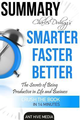 Paperback Charles Duhigg's Smarter Faster Better : The Secrets of Being Productive in Life and Business Summary Book