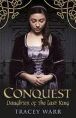 Conquest: Daughter of the Last King Book 1 1907605819 Book Cover