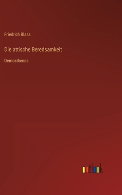 Die attische Beredsamkeit: Demosthenes [German] 336849175X Book Cover
