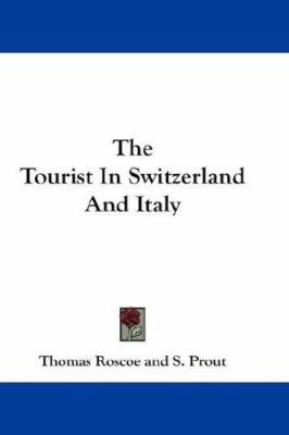 The Tourist in Switzerland and Italy 0548227888 Book Cover