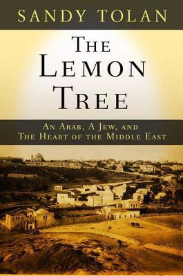 The Lemon Tree: An Arab, a Jew, and the Heart o... 1582343438 Book Cover