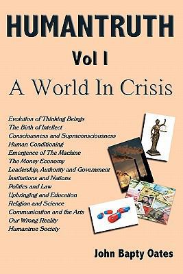 HUMANTRUTH Volume One: A World In Crisis 1906628262 Book Cover