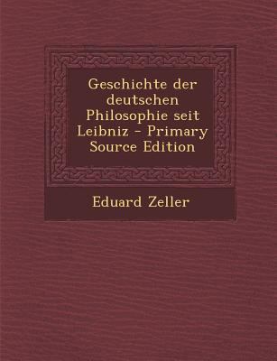 Geschichte Der Deutschen Philosophie Seit Leibn... [German] 1295713284 Book Cover