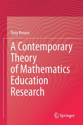 A Contemporary Theory of Mathematics Education ... 3030551024 Book Cover