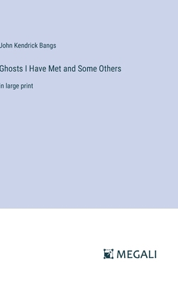 Ghosts I Have Met and Some Others: in large print 3387060890 Book Cover