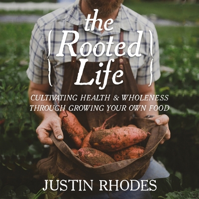 The Rooted Life Lib/E: Cultivating Health and W... 1668607700 Book Cover