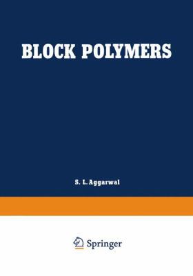 Block Polymers: Proceedings of the Symposium on... 1468418440 Book Cover