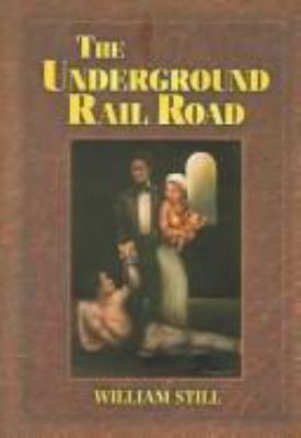 The Underground Rail Road: A Record of Facts, A... 0937548553 Book Cover