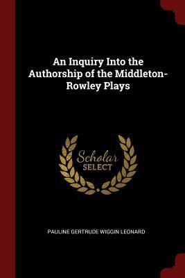 An Inquiry Into the Authorship of the Middleton... 1375416472 Book Cover