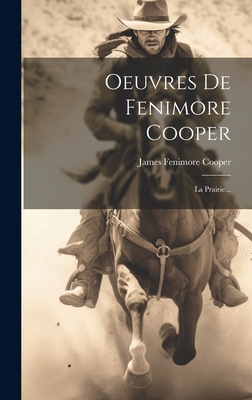 Oeuvres De Fenimore Cooper: La Prairie... [French] 1020564962 Book Cover