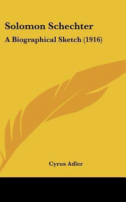 Solomon Schechter: A Biographical Sketch (1916) 1161716149 Book Cover