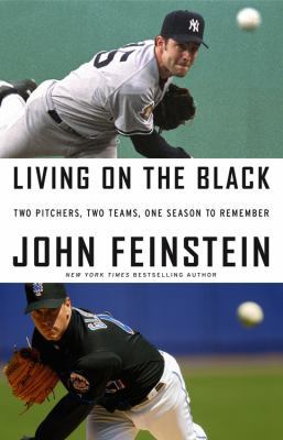Living on the Black: Two Pitchers, Two Teams, O... 0316113913 Book Cover