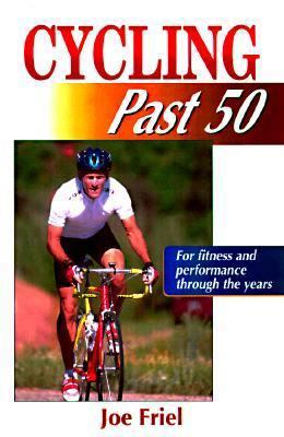 Cycling Past 50 (Ageless Athlete)            Book Cover